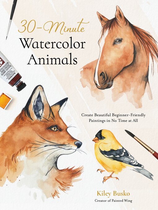 Title details for 30-Minute Watercolor Animals by Kiley Busko - Wait list